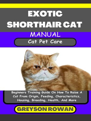cover image of EXOTIC SHORTHAIR CAT MANUAL  Cat Pet Care